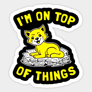 I'm On Top Of Things Sticker